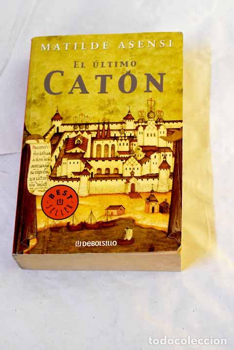 Libros: El &uacute;ltimo Cat&oacute;n: Asensi, Matilde.- Asensi, Matilde