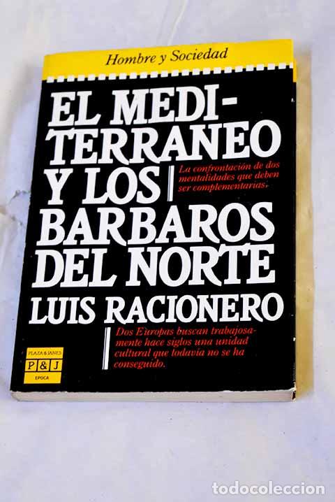Libros: El Mediterr&aacute;neo y los B&aacute;rbaros del norte.- Racionero, Luis