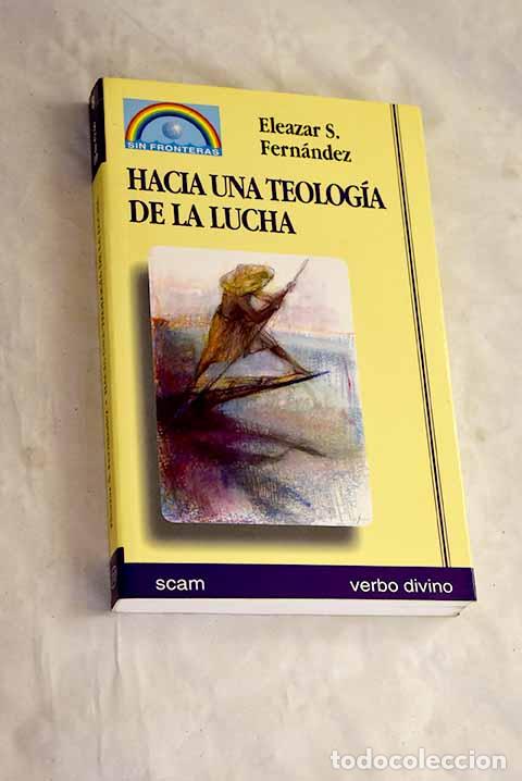 B&uuml;cher: Hacia una teolog&iacute;a de la lucha.- Fern&aacute;ndez, Eleazar S.