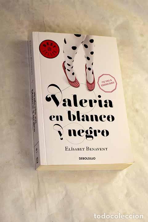B&uuml;cher: Valeria en blanco y negro.- Benavent, El&iacute;sabet