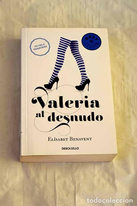 B&uuml;cher: Valeria al desnudo: Benavent, El&iacute;sabet.- Benavent, El&iacute;sabet