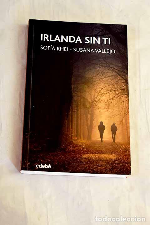 B&uuml;cher: Irlanda sin ti: Rhei, Sof&iacute;a.- Rhei, Sof&iacute;a