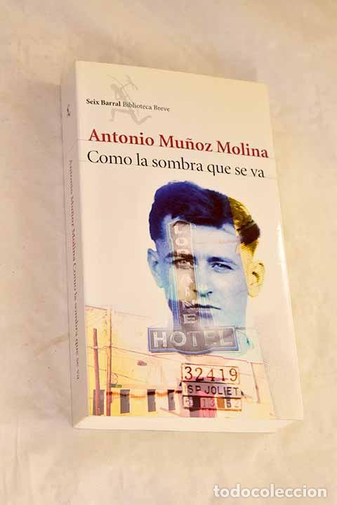 Libros: Como la sombra que se va.- Mu&ntilde;oz Molina, Antonio - Foto 1