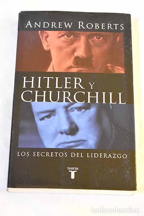 Libros: Hitler y Churchill : los secretos del liderazgo.- Roberts, Andrew