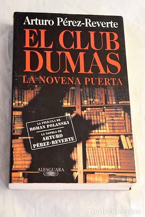 Libros: El club Dumas: P&eacute;rez-Reverte, Arturo.- P&eacute;rez-Reverte, Arturo
