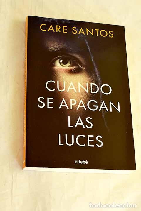 Libros: Cuando se apagan las luces.- Santos, Care