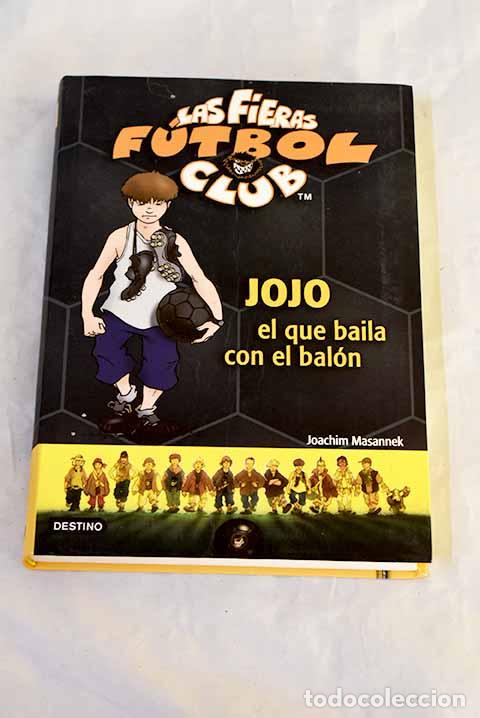 Libros: Jojo el que baila con el bal&oacute;n.- Masannek, Joachim - Foto 1