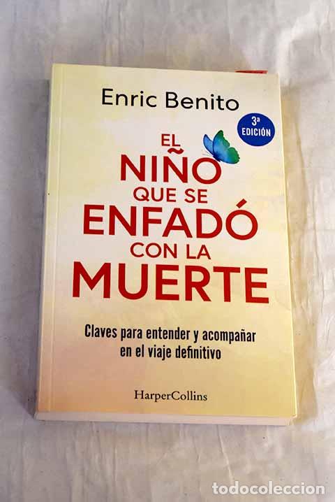 Libri di seconda mano: El ni&ntilde;o que se enfad&oacute; con la muerte: claves para entender y acompa&ntilde;ar en el viaje definitivo