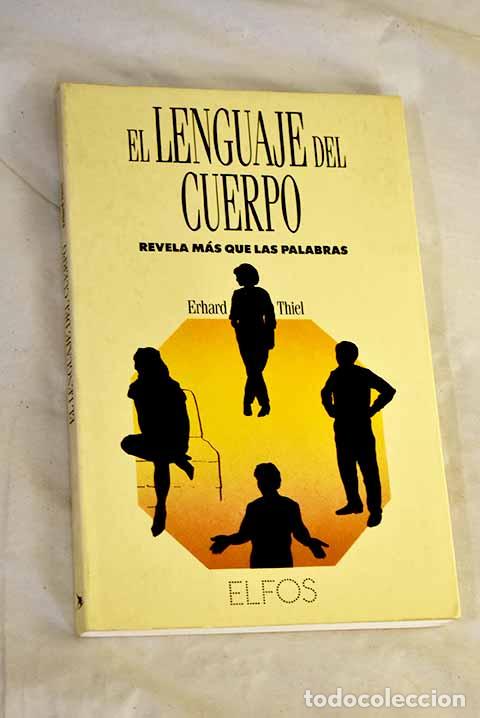 Libri di seconda mano: El lenguaje del cuerpo revela m&aacute;s que las palabras.- Thiel, Erhard