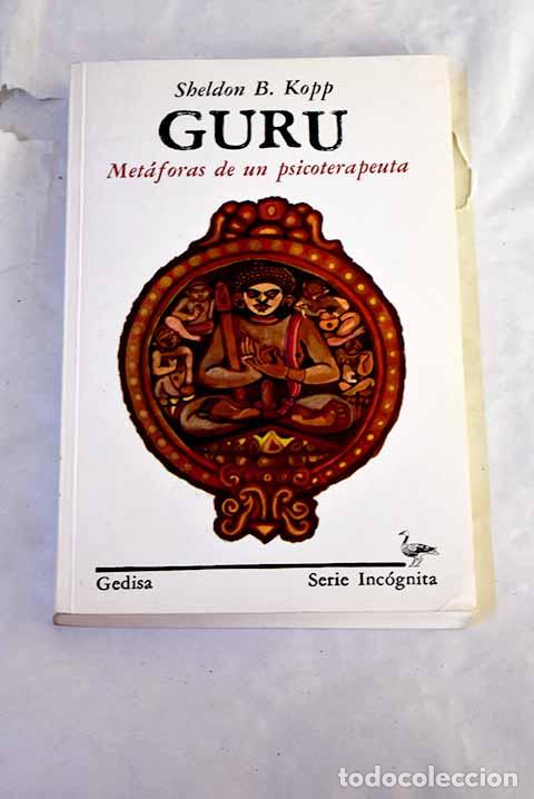 Libri di seconda mano: Guru : met&aacute;foras de un psicoterapeuta.- Kopp, Sheldon