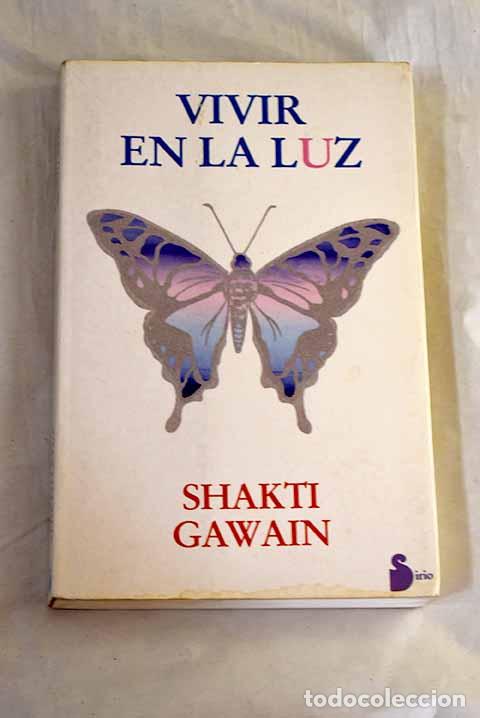 Libri di seconda mano: Vivir en la luz: Gawain, Shakti.- Gawain, Shakti