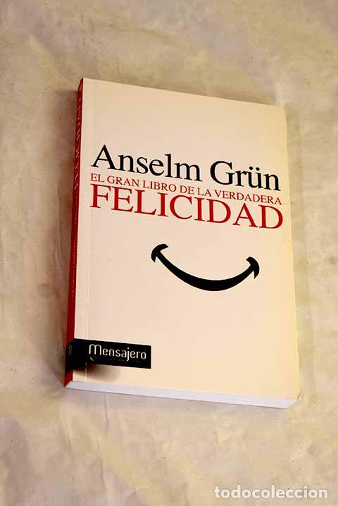 books: El gran libro de la verdadera felicidad.- Grun, Anselm