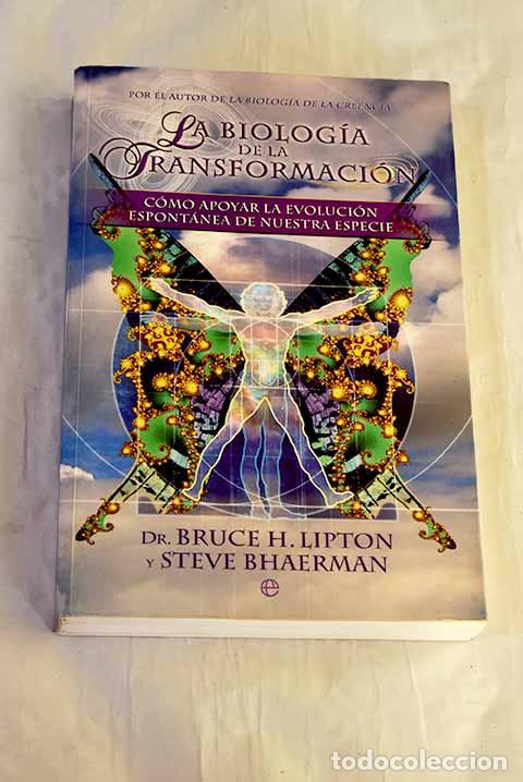 books: La biolog&iacute;a de la transformaci&oacute;n: c&oacute;mo apoyar la evoluci&oacute;n espont&aacute;nea de nuestra especie