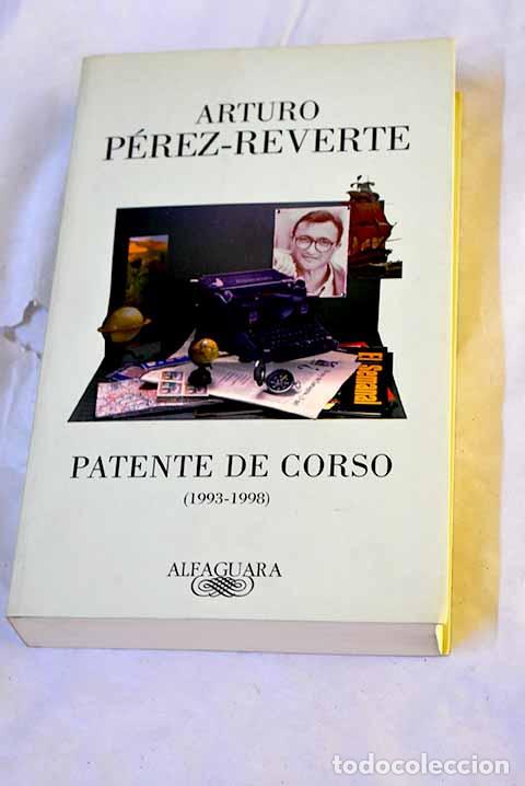 Libros: Patente de corso: (1993-1998).- P&eacute;rez-Reverte, Arturo