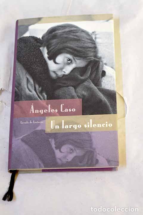 books: Un largo silencio: Caso, &Aacute;ngeles.- Caso, &Aacute;ngeles