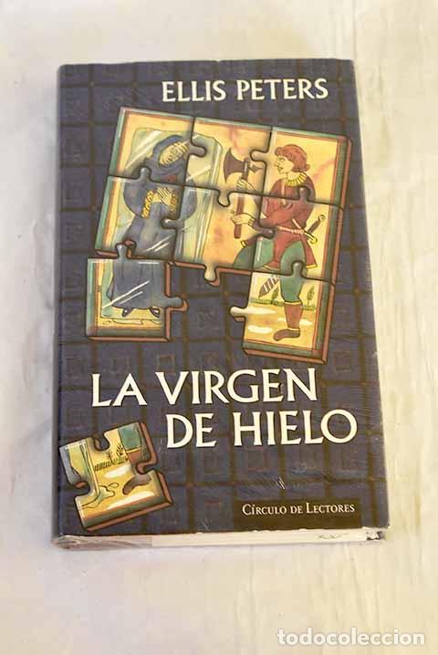 books: La virgen de hielo : un nuevo enigma para fray Cadfael, el monje detective.- Peters, Ellis