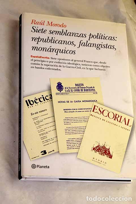 books: Siete semblanzas pol&iacute;ticas: republicanos, falangistas, mon&aacute;rquicos.- Morodo, Ra&uacute;l