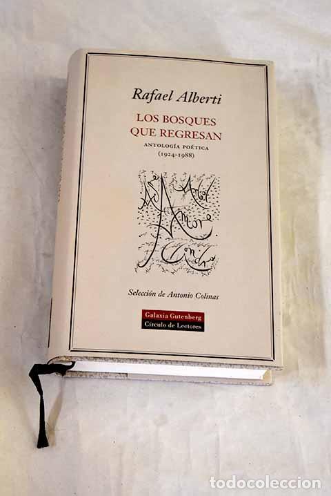 books: Los bosques que regresan : antolog&iacute;a po&eacute;tica (1924-1988).- Alberti, Rafael