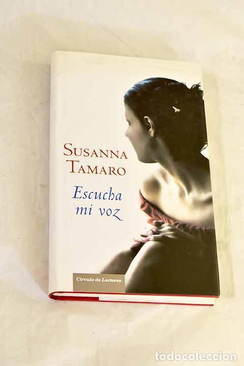 books: Escucha mi voz: Tamaro, Susanna.- Tamaro, Susanna