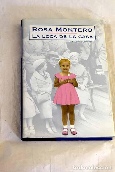 books: La loca de la casa: Montero, Rosa.- Montero, Rosa
