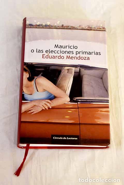 books: Mauricio o Las elecciones primarias.- Mendoza, Eduardo