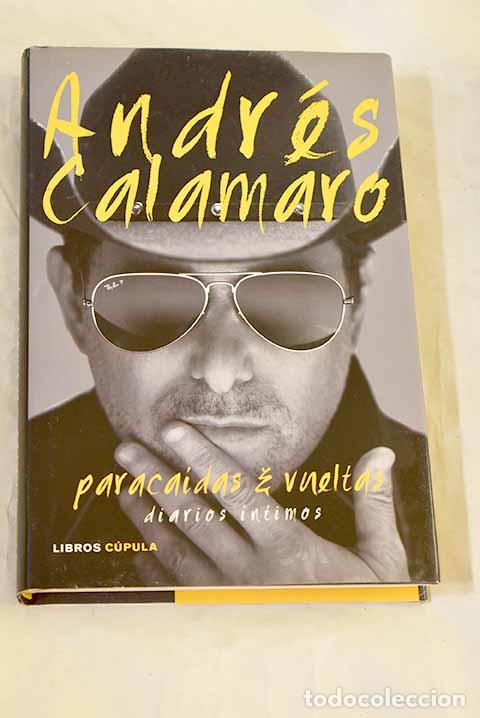 Libros: Paracaidas y vueltas: diarios intimos.- Calamaro, Andr&eacute;s