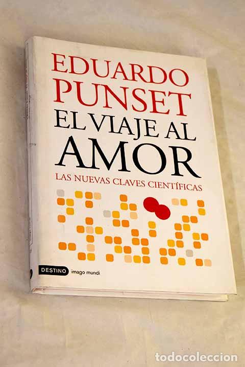 Livros em segunda m&atilde;o: El viaje al amor: las nuevas claves cient&iacute;ficas.- Punset, Eduardo