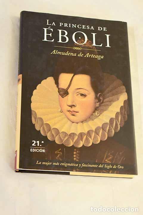 Libri di seconda mano: La princesa de &Eacute;boli.- Arteaga, Almudena de