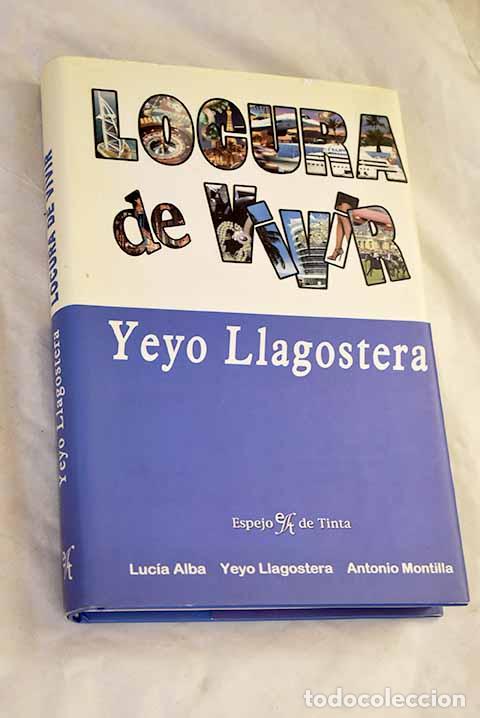 Livres: Locura de vivir: Yeyo Llagostera.- Llagostera, Yeyo