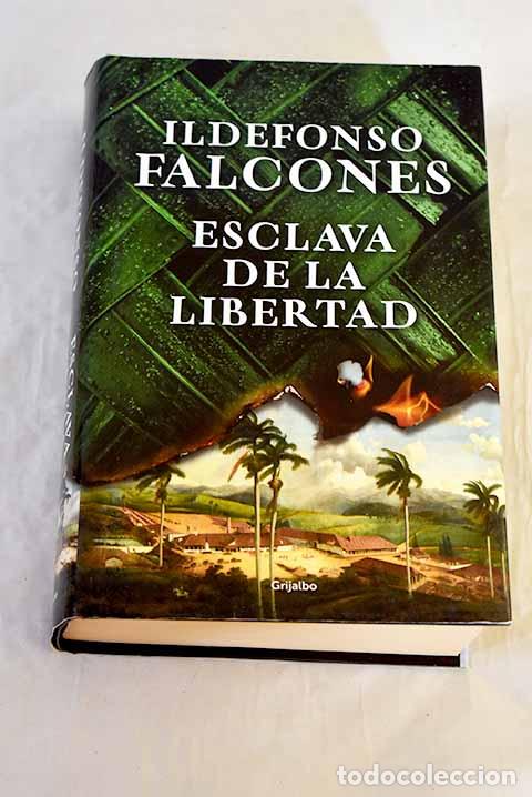 Livres: Esclava de la libertad.- Falcones, Ildefonso