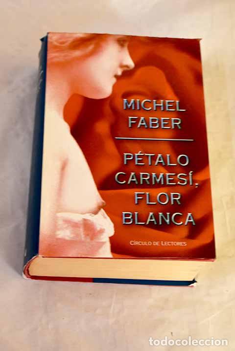 Livres: P&eacute;talo carmes&iacute;, flor blanca.- Faber, Michel