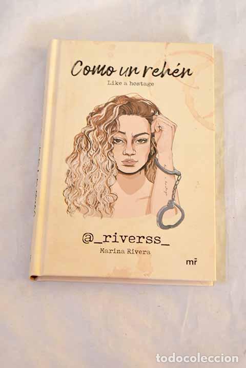Libros: Como un reh&eacute;n: Like a hostage.- Rivera, Marina