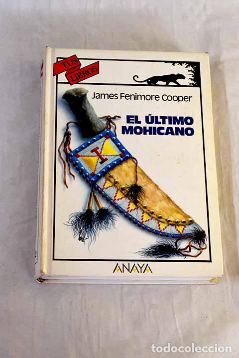 Libros: El &uacute;ltimo mohicano: Cooper, James Fenimore.- Cooper, James Fenimore