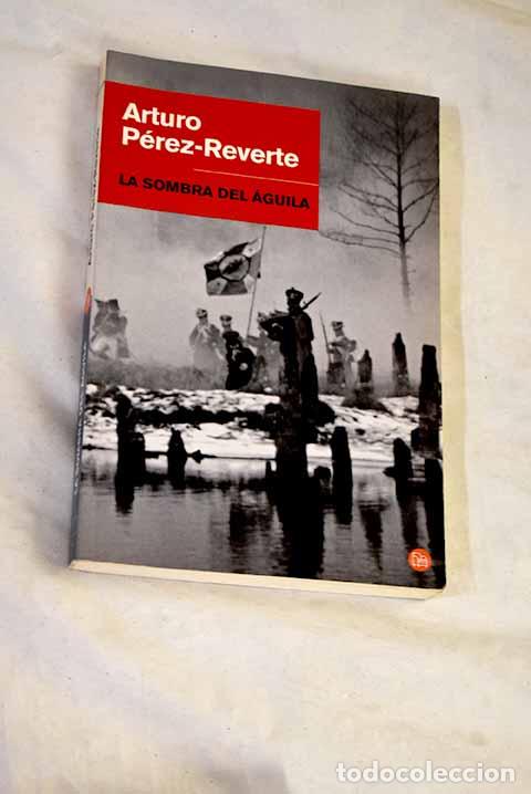 Libri di seconda mano: La sombra del &Aacute;guila.- P&eacute;rez-Reverte, Arturo
