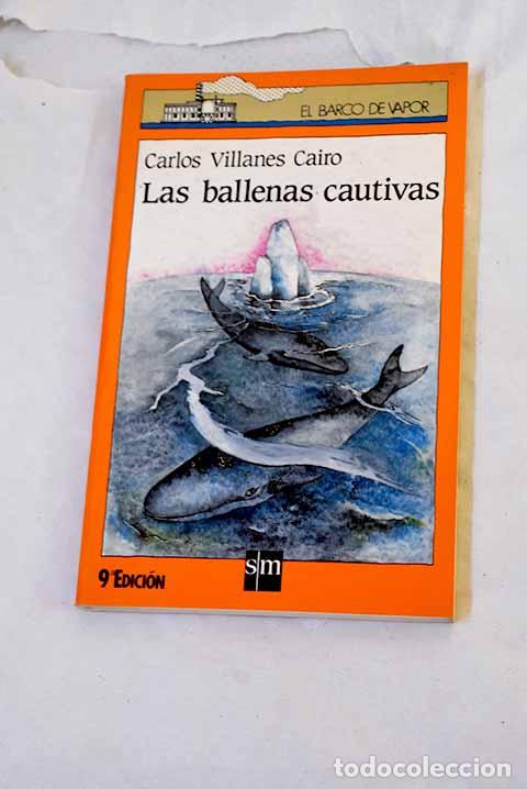 Libri di seconda mano: Las ballenas cautivas.- Villanes Cairo, Carlos