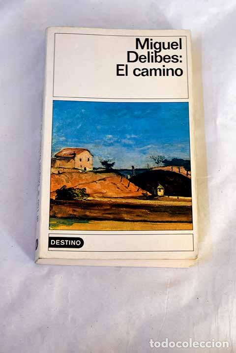 Libros: El camino: Delibes, Miguel.- Delibes, Miguel