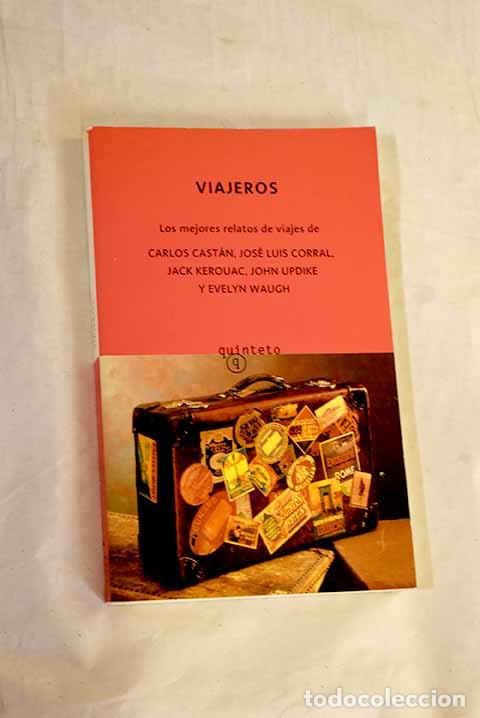 Libros: Viajeros: los mejores relatos de viajes de Carlos Cast&aacute;n . [et al.]