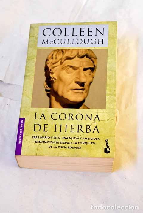 Libros: La corona de hierba: McCullough, Colleen.- McCullough, Colleen
