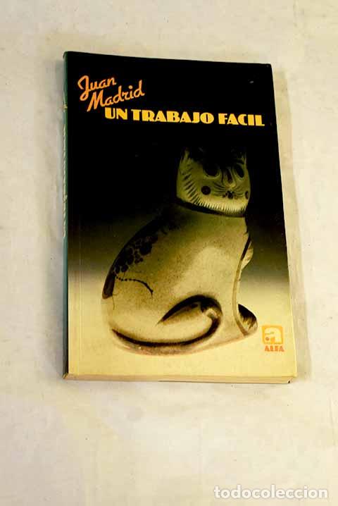 Libros: Un trabajo f&aacute;cil: Madrid, Juan.- Madrid, Juan