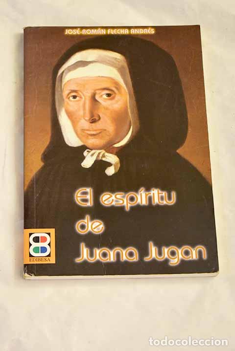 Libros: El esp&iacute;ritu de Juana Jugan.- Flecha, Jos&eacute; Rom&aacute;n