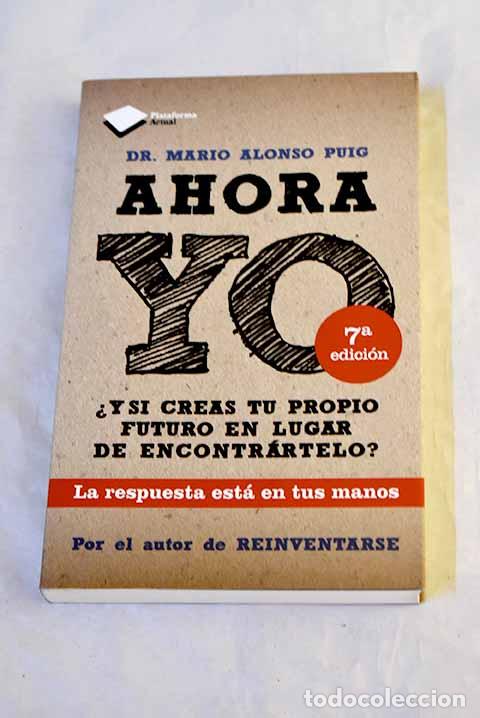 Libros: Ahora yo: la respuesta est&aacute; en tus manos.- Alonso Puig, Mario
