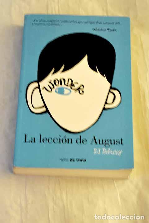 Libros: La lecci&oacute;n de August.- Palacio, R. J.