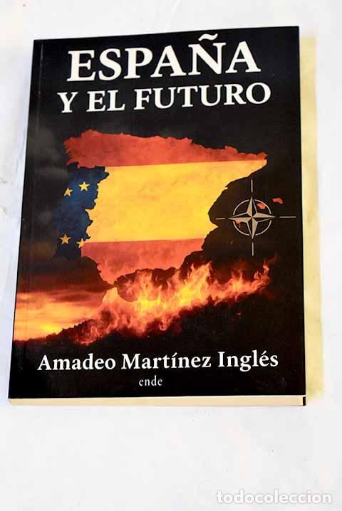 Libros: Espa&ntilde;a y el futuro: Martinez Ingles, Amadeo.- Martinez Ingles, Amadeo