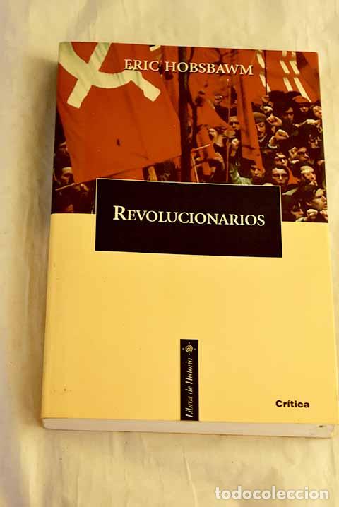 Libros: Revolucionarios: ensayos contempor&aacute;neos.- Hobsbawn, Eric