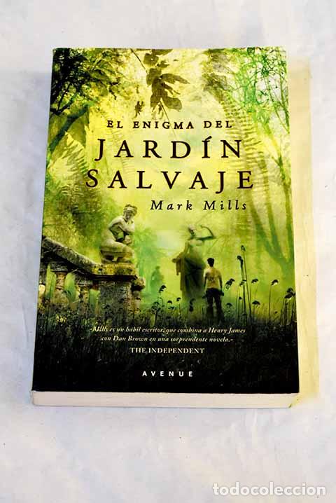 Libros: El enigma del jard&iacute;n salvaje.- Mills, Mark