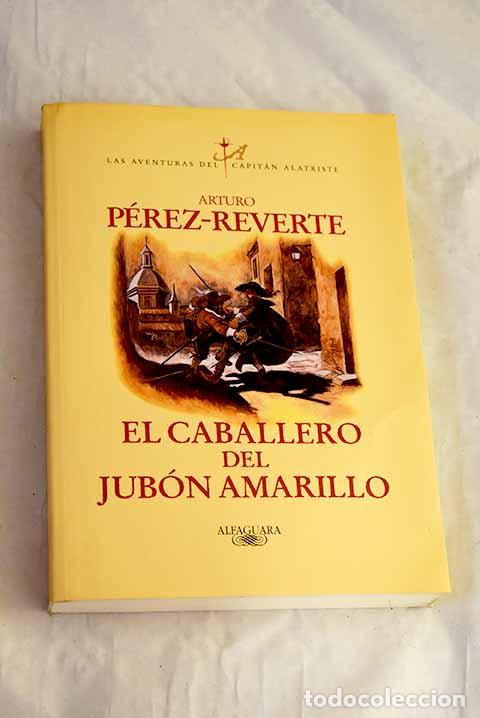 Libros: El caballero del jub&oacute;n amarillo.- P&eacute;rez-Reverte, Arturo