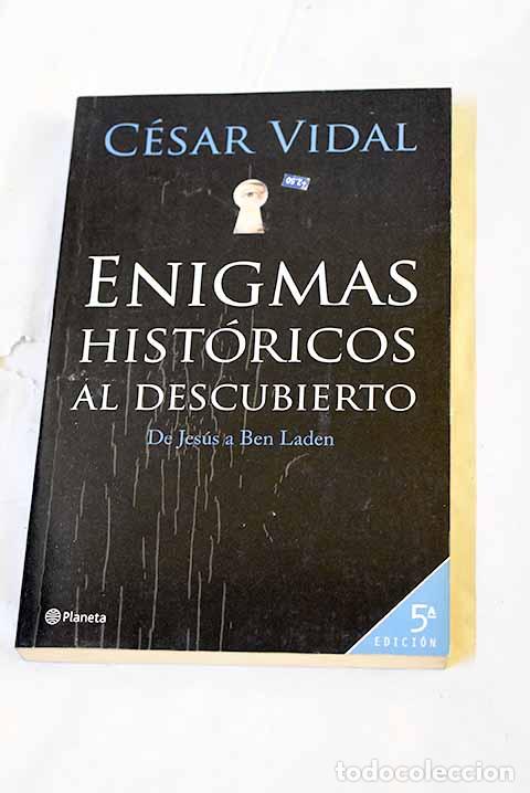 books: Enigmas hist&oacute;ricos al descubierto : de Jes&uacute;s a Ben Laden.- Vidal, C&eacute;sar