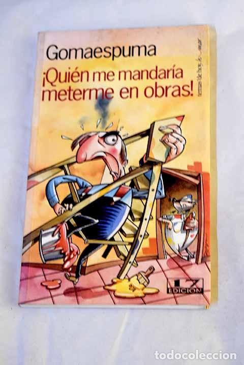 Libros: &iexcl;Qui&eacute;n me mandar&iacute;a meterme en obras!