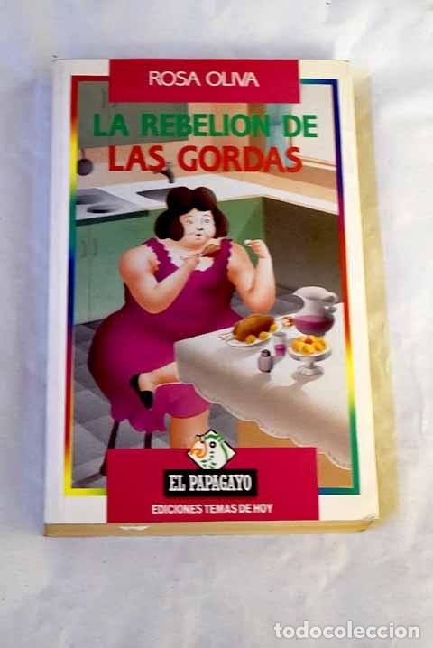 Libros: La rebeli&oacute;n de las gordas.- Oliva, Rosa