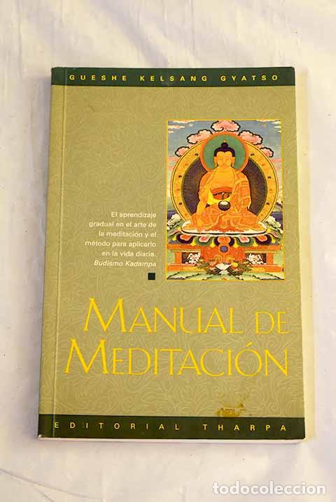 Libros: Manual de meditaci&oacute;n: gu&iacute;a pr&aacute;ctica para la meditaci&oacute;n budista.- Kelsang Gyatso